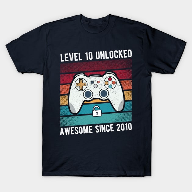 Level 10 Unlocked Awesome Since 2010-10th birthday gamer Gift T-Shirt by BioLite